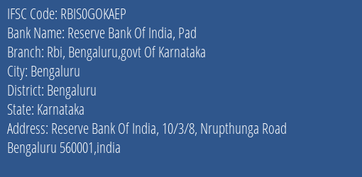 Reserve Bank Of India Pad Rbi Bengaluru Govt Of Karnataka Branch, Branch Code GOKAEP & IFSC Code RBIS0GOKAEP