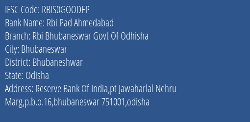 Rbi Pad Ahmedabad Rbi Bhubaneswar Govt Of Odhisha Branch, Branch Code GOODEP & IFSC Code RBIS0GOODEP