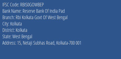 Reserve Bank Of India Pad Rbi Kolkata Govt Of West Bengal Branch, Branch Code GOWBEP & IFSC Code RBIS0GOWBEP