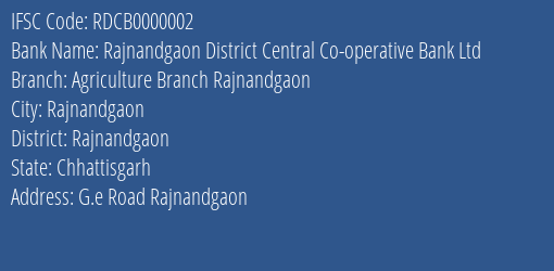 Rajnandgaon District Central Co-operative Bank Ltd Agriculture Branch Rajnandgaon Branch, Branch Code 000002 & IFSC Code RDCB0000002