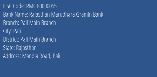Rajasthan Marudhara Gramin Bank Pali Main Branch Branch Pali Main Branch IFSC Code RMGB0000055