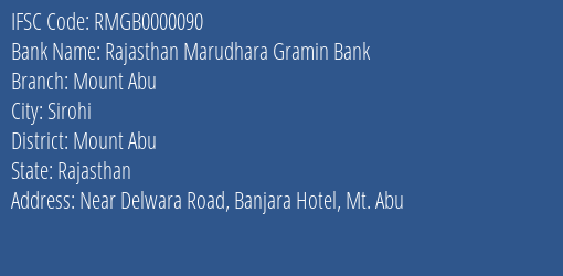 Rajasthan Marudhara Gramin Bank Mount Abu Branch Mount Abu IFSC Code RMGB0000090