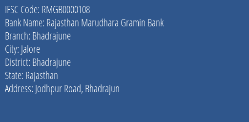 Rajasthan Marudhara Gramin Bank Bhadrajune Branch Bhadrajune IFSC Code RMGB0000108