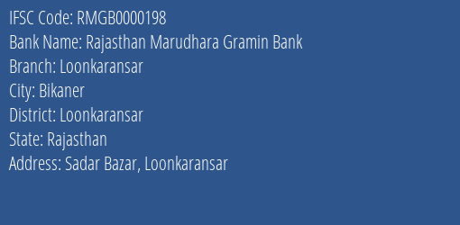 Rajasthan Marudhara Gramin Bank Loonkaransar Branch Loonkaransar IFSC Code RMGB0000198