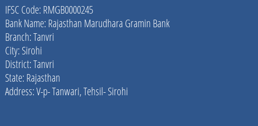 Rajasthan Marudhara Gramin Bank Tanvri Branch Tanvri IFSC Code RMGB0000245