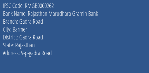 Rajasthan Marudhara Gramin Bank Gadra Road Branch Gadra Road IFSC Code RMGB0000262
