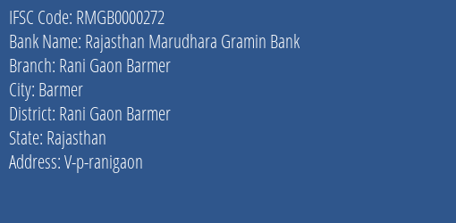 Rajasthan Marudhara Gramin Bank Rani Gaon Barmer Branch Rani Gaon Barmer IFSC Code RMGB0000272