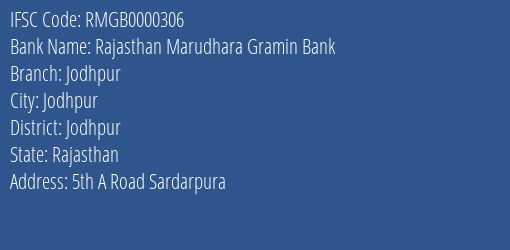 Rajasthan Marudhara Gramin Bank Jodhpur Branch Jodhpur IFSC Code RMGB0000306