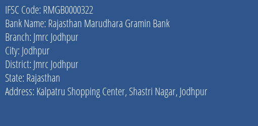Rajasthan Marudhara Gramin Bank Jmrc Jodhpur Branch Jmrc Jodhpur IFSC Code RMGB0000322
