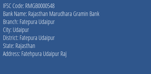 Rajasthan Marudhara Gramin Bank Fatepura Udaipur Branch Fatepura Udaipur IFSC Code RMGB0000548