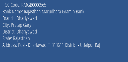 Rajasthan Marudhara Gramin Bank Dhariyawad Branch Dhariyawad IFSC Code RMGB0000565