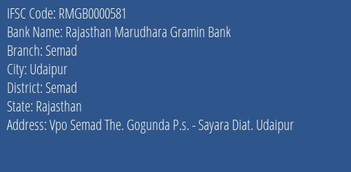 Rajasthan Marudhara Gramin Bank Semad Branch Semad IFSC Code RMGB0000581