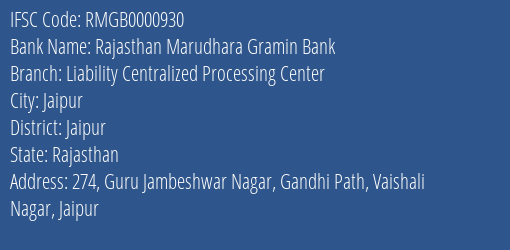 Rajasthan Marudhara Gramin Bank Liability Centralized Processing Center Branch, Branch Code 000930 & IFSC Code Rmgb0000930
