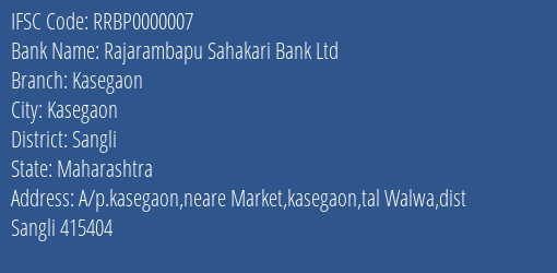 Rajarambapu Sahakari Bank Ltd Kasegaon Branch, Branch Code 000007 & IFSC Code RRBP0000007