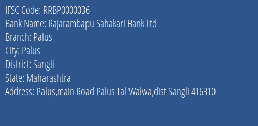 Rajarambapu Sahakari Bank Ltd Palus Branch, Branch Code 000036 & IFSC Code RRBP0000036