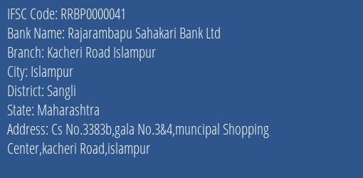 Rajarambapu Sahakari Bank Ltd Kacheri Road Islampur Branch, Branch Code 000041 & IFSC Code RRBP0000041