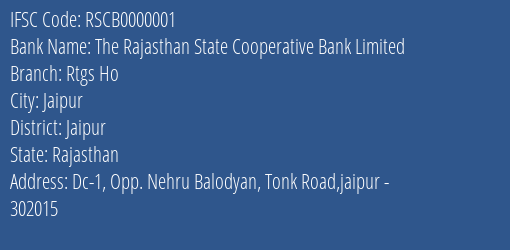 The Rajasthan State Cooperative Bank Limited Rtgs Ho Branch, Branch Code 000001 & IFSC Code RSCB0000001