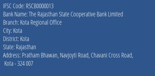 The Rajasthan State Cooperative Bank Limited Kota Regional Office Branch, Branch Code 000013 & IFSC Code RSCB0000013