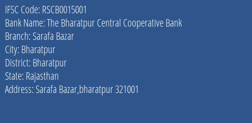 The Rajasthan State Cooperative Bank Limited The Bharatpur Central Coop Bank Ltd Branch, Branch Code 015001 & IFSC Code RSCB0015001