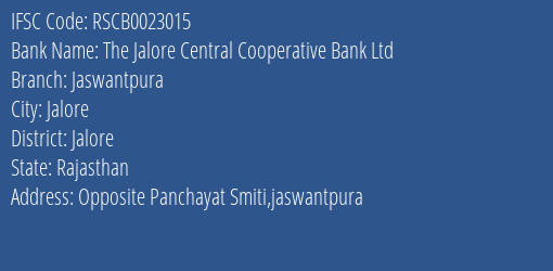 The Jalore Central Cooperative Bank Ltd Jaswantpura Branch, Branch Code 023015 & IFSC Code RSCB0023015