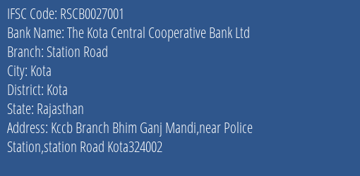 The Rajasthan State Cooperative Bank Limited The Kota Central Coop Bank Ltd Branch, Branch Code 027001 & IFSC Code RSCB0027001
