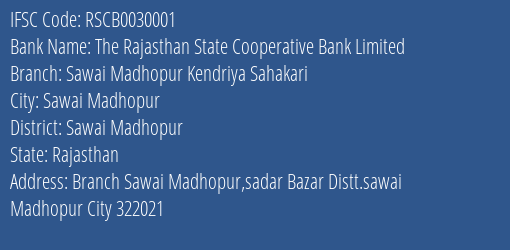 The Rajasthan State Cooperative Bank Limited Sawai Madhopur Kendriya Sahakari Branch, Branch Code 030001 & IFSC Code RSCB0030001