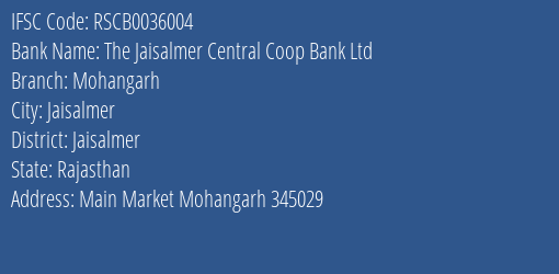 IFSC Code rscb0036004 of The Jaisalmer Central Coop Bank Ltd Mohangarh Branch