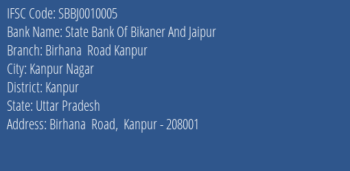 State Bank Of Bikaner And Jaipur Birhana Road Kanpur Branch, Branch Code 010005 & IFSC Code SBBJ0010005