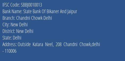 State Bank Of Bikaner And Jaipur Chandni Chowk Delhi Branch, Branch Code 010013 & IFSC Code SBBJ0010013