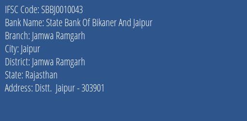 State Bank Of Bikaner And Jaipur Jamwa Ramgarh Branch Jamwa Ramgarh IFSC Code SBBJ0010043