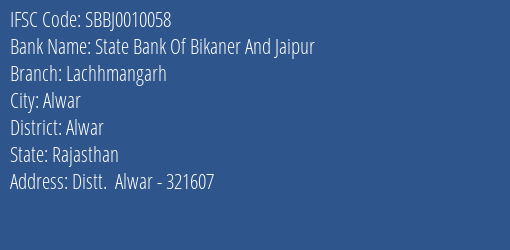 State Bank Of Bikaner And Jaipur Lachhmangarh Branch Alwar IFSC Code SBBJ0010058
