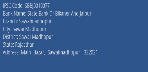State Bank Of Bikaner And Jaipur Sawaimadhopur Branch, Branch Code 010077 & IFSC Code SBBJ0010077