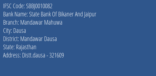 State Bank Of Bikaner And Jaipur Mandawar Mahuwa Branch Mandawar Dausa IFSC Code SBBJ0010082