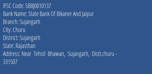 State Bank Of Bikaner And Jaipur Sujangarh Branch Sujangarh IFSC Code SBBJ0010137