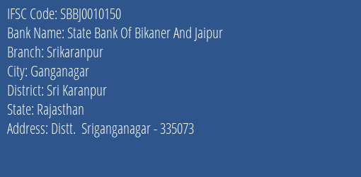 State Bank Of Bikaner And Jaipur Srikaranpur Branch Sri Karanpur IFSC Code SBBJ0010150