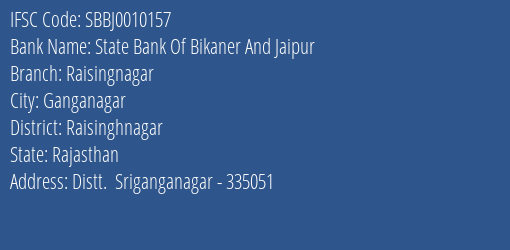 State Bank Of Bikaner And Jaipur Raisingnagar Branch Raisinghnagar IFSC Code SBBJ0010157