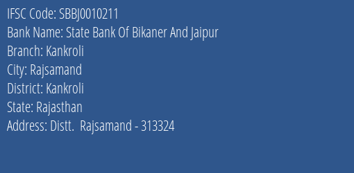 State Bank Of Bikaner And Jaipur Kankroli Branch Kankroli IFSC Code SBBJ0010211