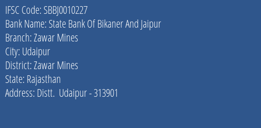 State Bank Of Bikaner And Jaipur Zawar Mines Branch Zawar Mines IFSC Code SBBJ0010227
