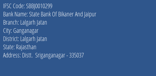 State Bank Of Bikaner And Jaipur Lalgarh Jatan Branch Lalgarh Jatan IFSC Code SBBJ0010299