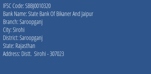 State Bank Of Bikaner And Jaipur Saroopganj Branch Saroopganj IFSC Code SBBJ0010320