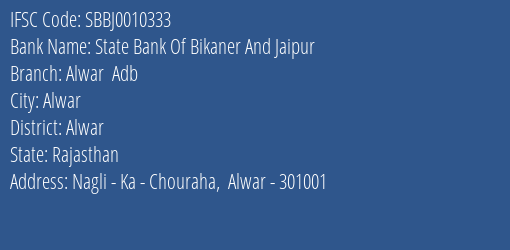 State Bank Of Bikaner And Jaipur Alwar Adb Branch, Branch Code 010333 & IFSC Code SBBJ0010333