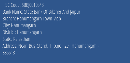 State Bank Of Bikaner And Jaipur Hanumangarh Town Adb Branch, Branch Code 010348 & IFSC Code SBBJ0010348