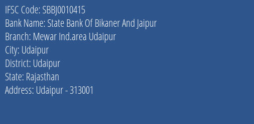 State Bank Of Bikaner And Jaipur Mewar Ind.area Udaipur Branch, Branch Code 010415 & IFSC Code SBBJ0010415