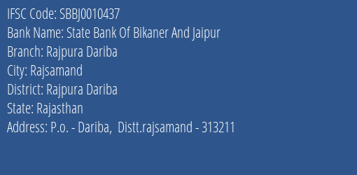 State Bank Of Bikaner And Jaipur Rajpura Dariba Branch Rajpura Dariba IFSC Code SBBJ0010437