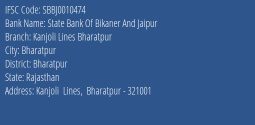State Bank Of Bikaner And Jaipur Kanjoli Lines Bharatpur Branch Bharatpur IFSC Code SBBJ0010474