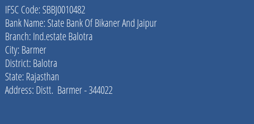 State Bank Of Bikaner And Jaipur Ind.estate Balotra Branch, Branch Code 010482 & IFSC Code SBBJ0010482