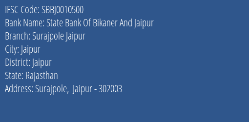 State Bank Of Bikaner And Jaipur Surajpole Jaipur Branch Jaipur IFSC Code SBBJ0010500