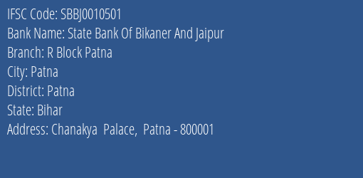 State Bank Of Bikaner And Jaipur R Block Patna Branch, Branch Code 010501 & IFSC Code SBBJ0010501