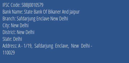 State Bank Of Bikaner And Jaipur Safdarjung Enclave New Delhi Branch New Delhi IFSC Code SBBJ0010579