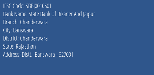 State Bank Of Bikaner And Jaipur Chanderwara Branch Chanderwara IFSC Code SBBJ0010601
